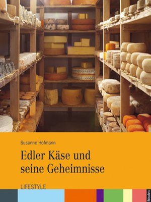 cover image of Edler Käse und seine Geheimnisse